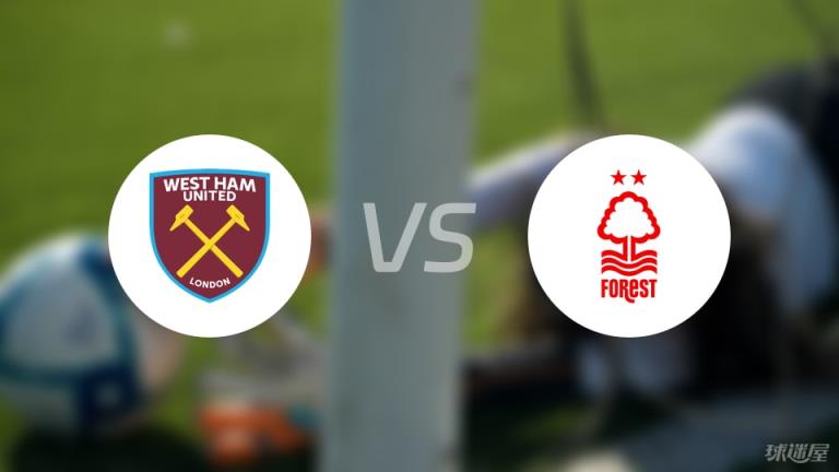 【英超】西漢姆聯對陣諾丁漢森林首發陣容名單（2025年05月18日）